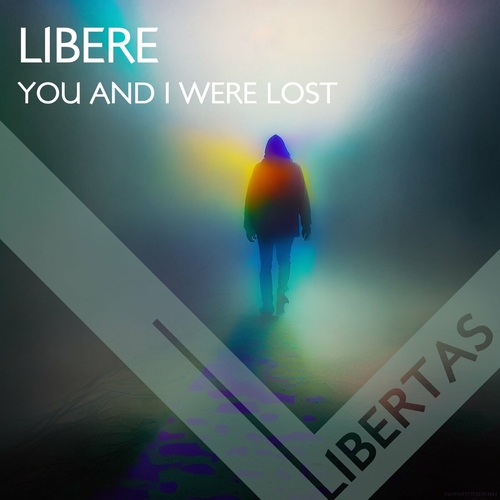 Libere - You and I Were Lost [LIBERTAS2023030701]